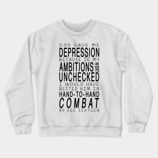 Depression Combat Crewneck Sweatshirt